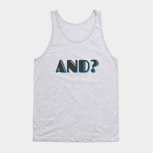 And? Tank Top